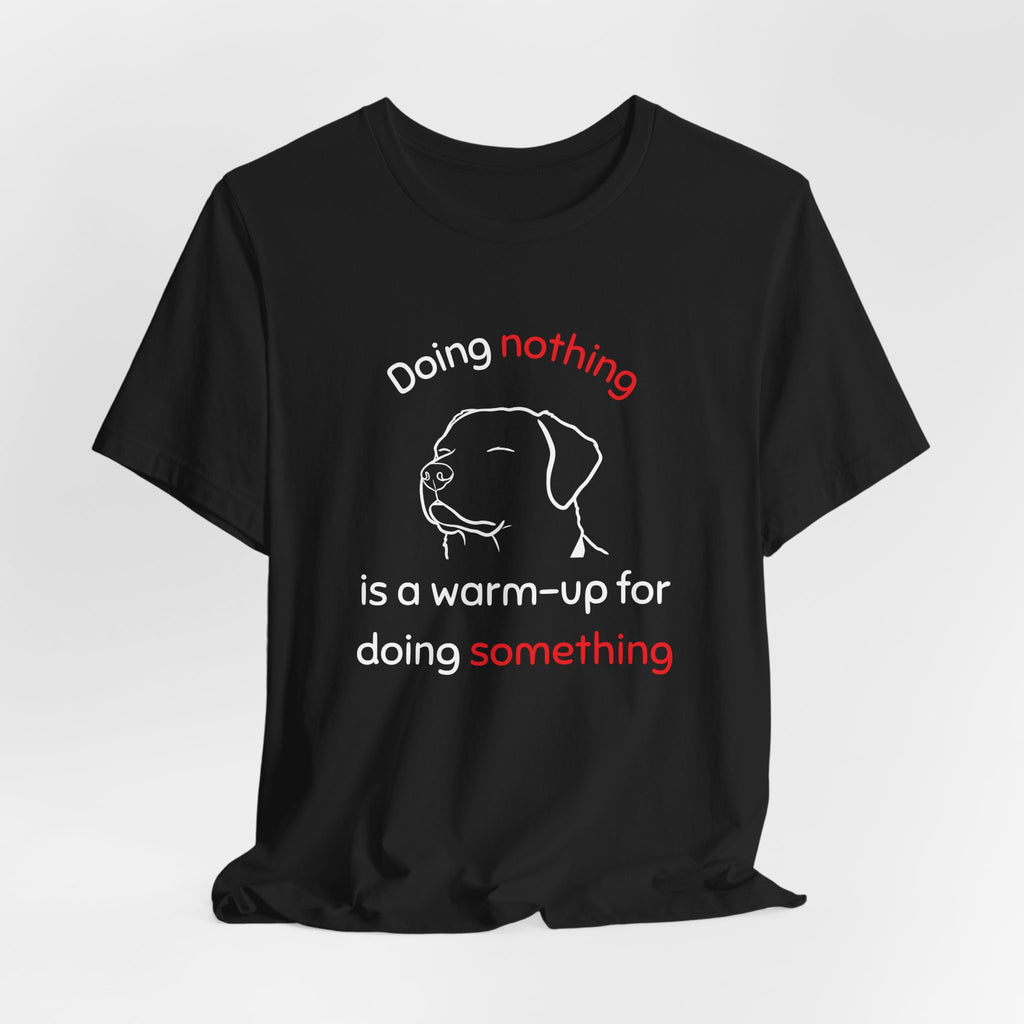 Doing nothing is a warm-up for doing something