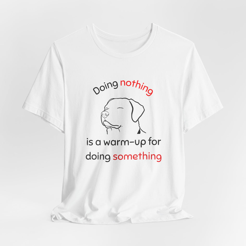 Doing nothing is a warm-up for doing something