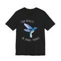 Find beauty in small things tshirt
