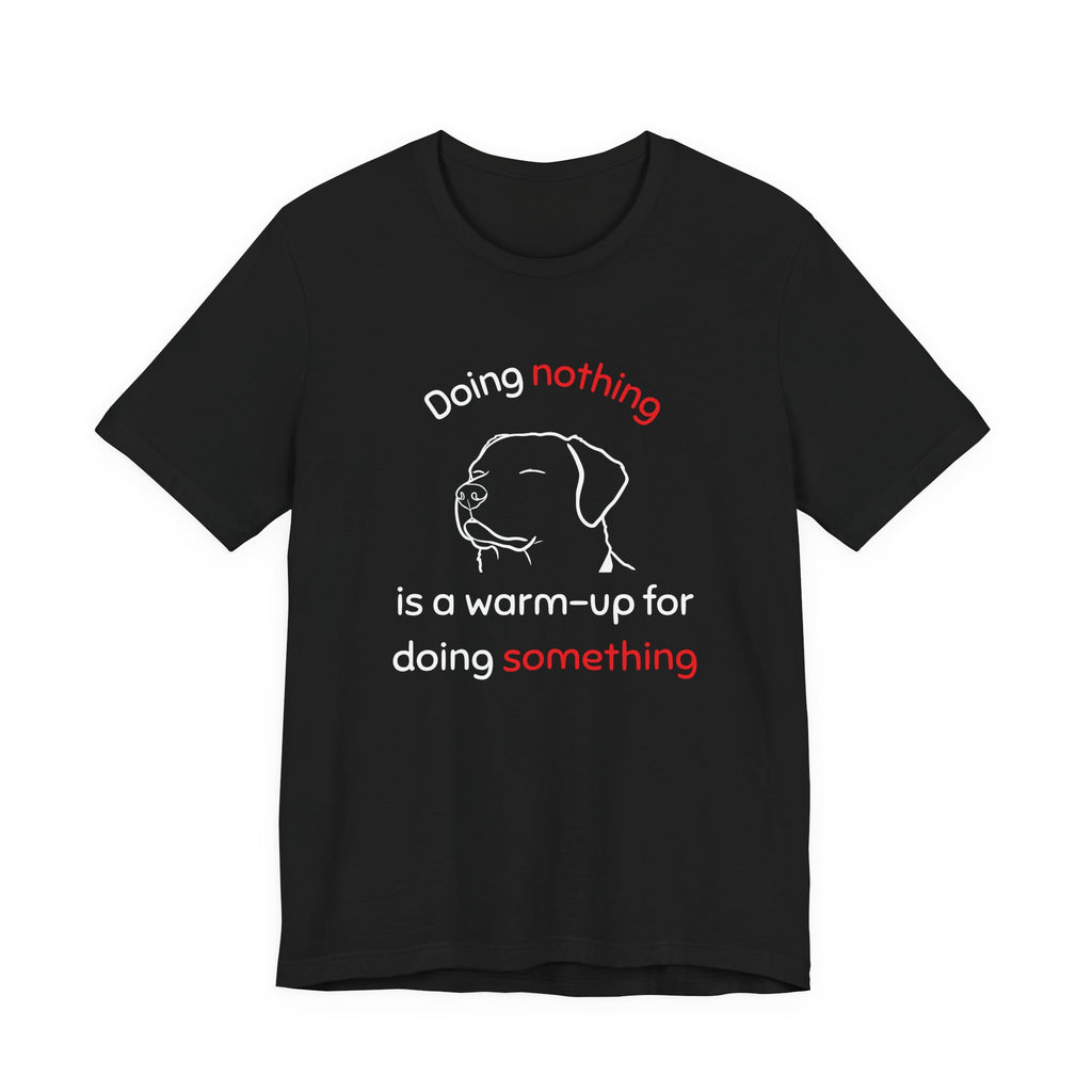 Doing nothing is a warm-up for doing something