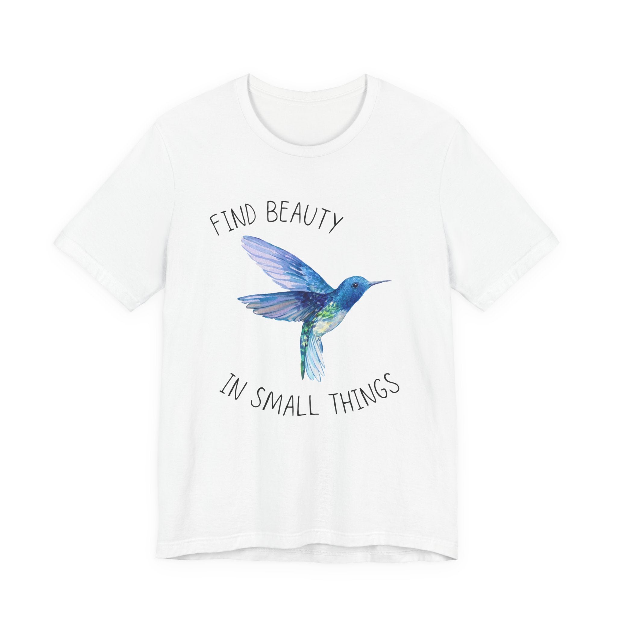 Find beauty in small things tshirt